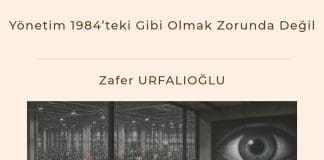 Yönetim 1984’teki Gibi Olmak Zorunda Değil Satınalma Dergisi 7 Gün 7 Gündem