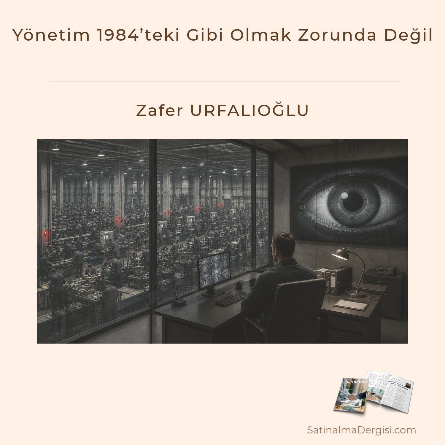 Yönetim 1984’teki Gibi Olmak Zorunda Değil Satınalma Dergisi 7 Gün 7 Gündem